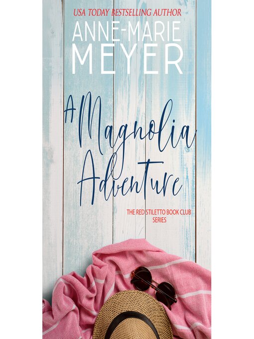 Title details for A Magnolia Adventure by Anne-Marie Meyer - Available